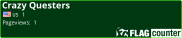 http://s10.flagcounter.com/count/KeDk/bg_003811/txt_FFFFFF/border_51FF2E/columns_4/maxflags_20/viewers_Crazy+Questers/labels_1/pageviews_1/flags_0/